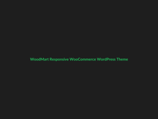 WoodMart Responsive WooCommerce WordPress Theme - GPL