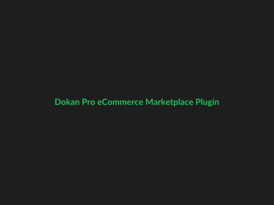 Dokan Pro eCommerce Marketplace Plugin - GPL